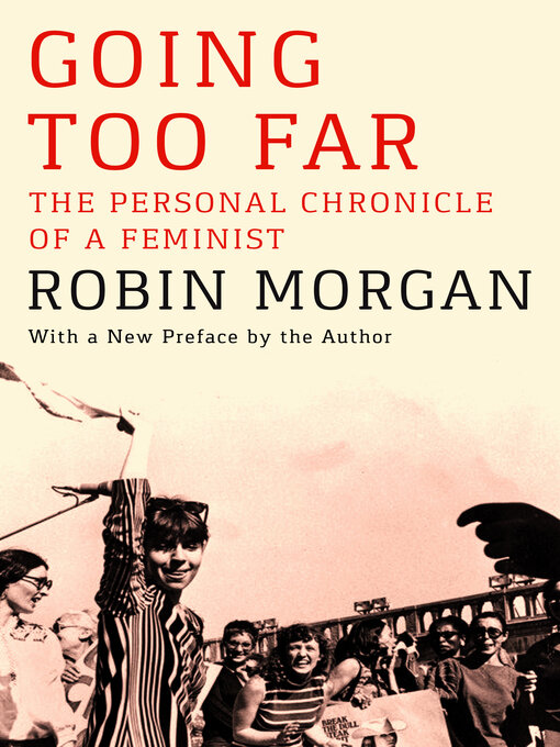Title details for Going Too Far by Robin Morgan - Available